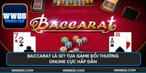 baccarat-la-gi-tua-game-doi-thuong-online-cuc-hap-dan
