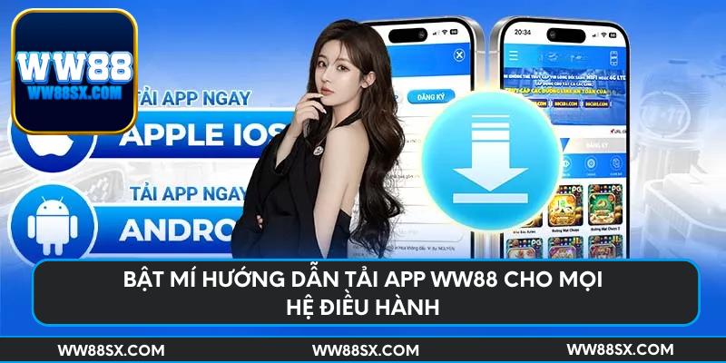 Bật mí hướng dẫn tải app Ww88 cho mọi hệ điều hành